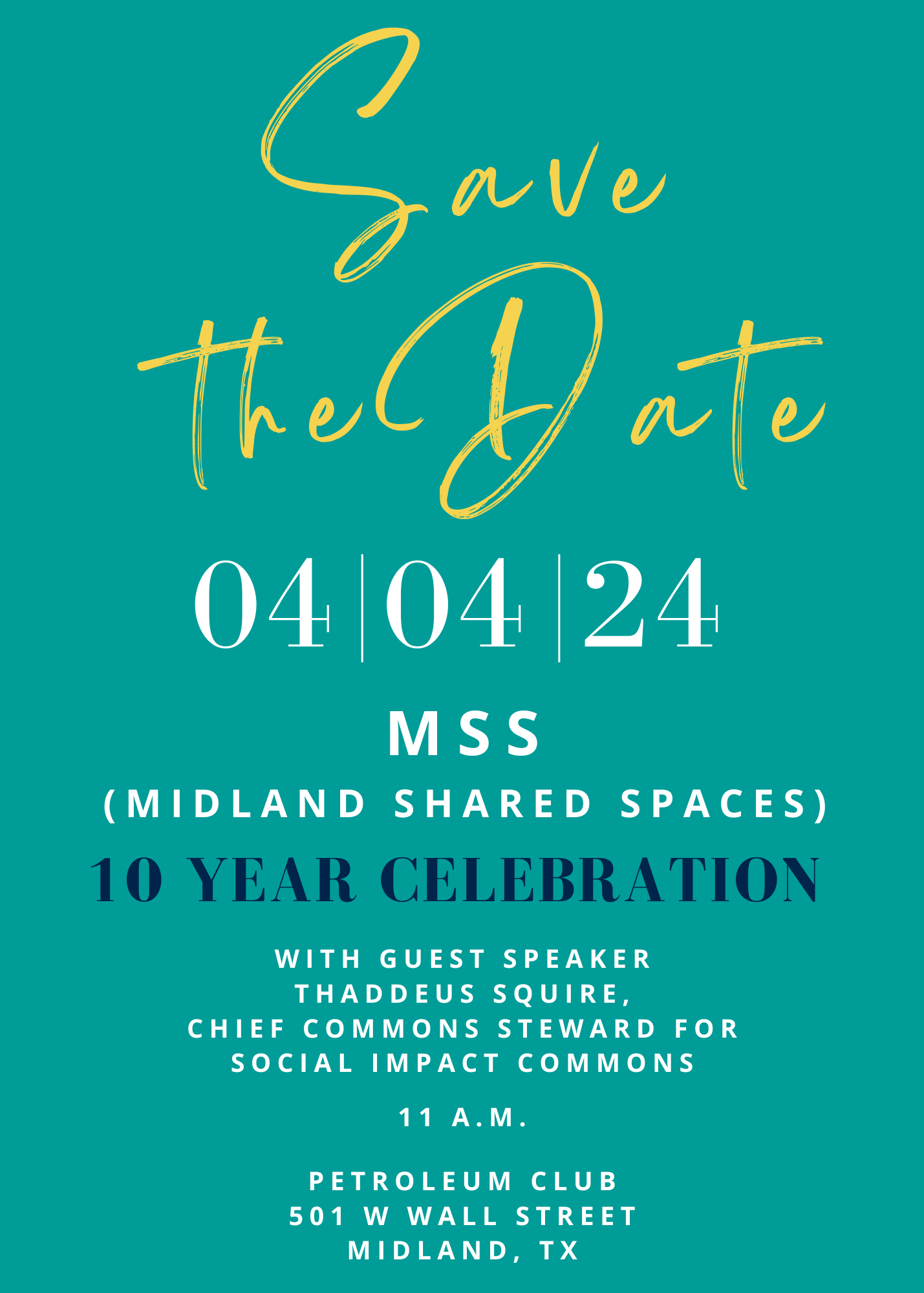 Save the Date for the MSS 10 Year Celebration at the Petroleum Club, Thursday, April 4, from 11 a.m. to 1 p.m. 